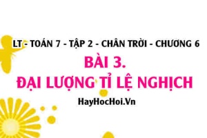 Đại lượng tỉ lệ nghịch, tính chất khái niệm và bài toán vận dụng? Toán 7 chân trời tập 2 chương 6 bài 3